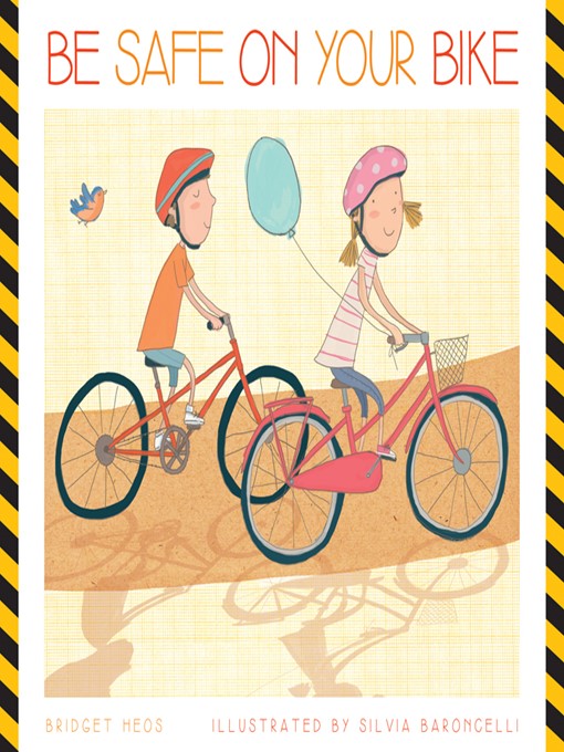 Title details for Be Safe on Your Bike by Bridget Heos - Available